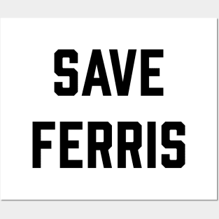 Save Ferris Posters and Art